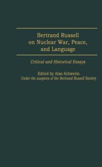 Book Cover for Bertrand Russell on Nuclear War, Peace, and Language by Alan Schwerin, Bertrand Russell Society