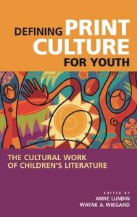 Book Cover for Defining Print Culture for Youth by Anne H Lundin, Wayne A Wiegand, Center for the History of Print Culture in Modern America