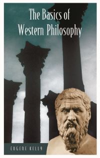 Book Cover for The Basics of Western Philosophy by Eugene Kelly