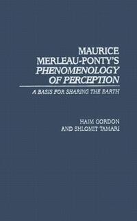 Book Cover for Maurice Merleau-Ponty's Phenomenology of Perception by Hayim Gordon, Shlomit Tamari