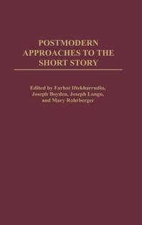 Book Cover for Postmodern Approaches to the Short Story by Farhat Iftekharuddin