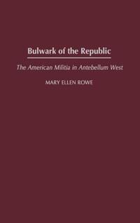 Book Cover for Bulwark of the Republic by Mary Ellen Rowe
