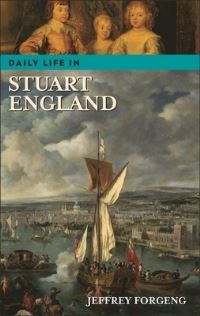 Book Cover for Daily Life in Stuart England by Jeffrey L. Forgeng