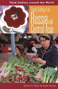 Book Cover for Food Culture in Russia and Central Asia by Glenn Randall Mack, Asele Surina