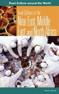 Book Cover for Food Culture in the Near East, Middle East, and North Africa by Peter Heine