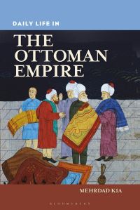 Book Cover for Daily Life in the Ottoman Empire by Mehrdad Kia