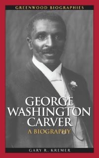 Book Cover for George Washington Carver by Gary R Kremer