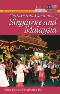 Book Cover for Culture and Customs of Singapore and Malaysia by Jaime Koh, LeeLing Ho