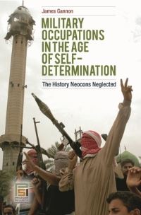 Book Cover for Military Occupations in the Age of Self-Determination by James Gannon