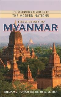 Book Cover for The History of Myanmar by William J Topich, Keith A Leitich