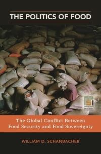 Book Cover for The Politics of Food by William D Schanbacher