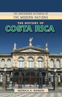 Book Cover for The History of Costa Rica by Monica A Rankin