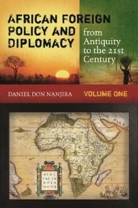 Book Cover for African Foreign Policy and Diplomacy from Antiquity to the 21st Century by Daniel Don Nanjira