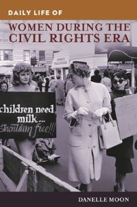 Book Cover for Daily Life of Women During the Civil Rights Era by Danelle Moon