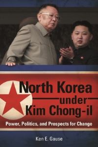 Book Cover for North Korea Under Kim Chong-Il by Ken E Gause