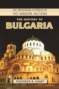 Book Cover for The History of Bulgaria by Frederick B Chary