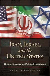 Book Cover for Iran, Israel, and the United States by Jalil Rawshandil, Nathan Chapman Lean