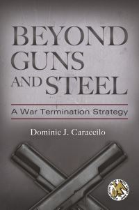 Book Cover for Beyond Guns and Steel by Dominic J Caraccilo