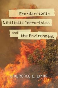 Book Cover for Eco-Warriors, Nihilistic Terrorists, and the Environment by Lawrence E Likar