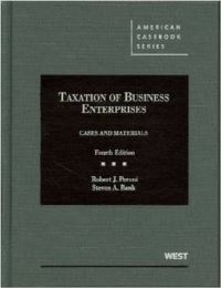 Book Cover for Taxation of Business Enterprises by Robert J. Peroni, Steven A. Bank, Glenn E. Coven