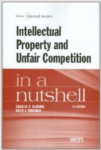 Book Cover for Intellectual Property and Unfair Competition in a Nutshell by Charles R McManis, David J Friedman