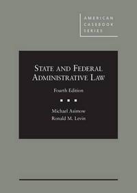 Book Cover for State and Federal Administrative Law by Michael Asimow, Ronald M Levin