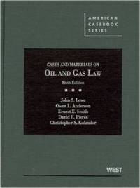 Book Cover for Cases and Materials on Oil and Gas Law by John S Lowe, Owen L Anderson, Ernest E Smith, David E Pierce, Christopher S Kulander