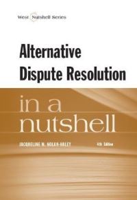 Book Cover for Alternative Dispute Resolution in a Nutshell by Jacqueline M NolanHaley