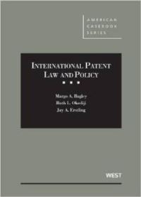 Book Cover for International Patent Law and Policy by Margo A. Bagley, Ruth L. Okediji, Jay A. Erstling