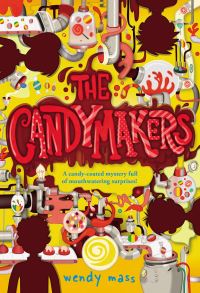 Book Cover for The Candymakers by Wendy Mass