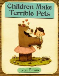 Book Cover for Children Make Terrible Pets by Peter Brown