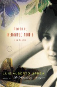 Book Cover for Rumbo Al Hermoso Norte by Luis Alberto Urrea