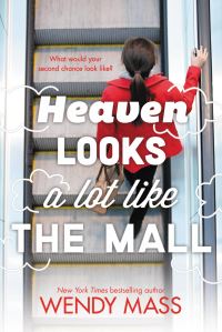 Book Cover for Heaven Looks a Lot Like the Mall by Wendy Mass