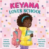 Book Cover for Keyana Loves School by Natasha Anastasia Tarpley