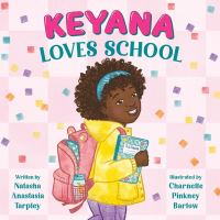 Book Cover for Keyana Loves School by Natasha Anastasia Tarpley