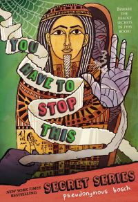 Book Cover for You Have to Stop This by Pseudonymous Bosch