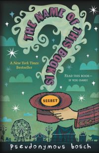 Book Cover for The Name of This Book Is Secret by Pseudonymous Bosch