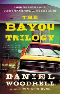 Book Cover for The Bayou Trilogy by Daniel Woodrell