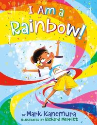 Book Cover for I Am a Rainbow! by Mark Kanemura
