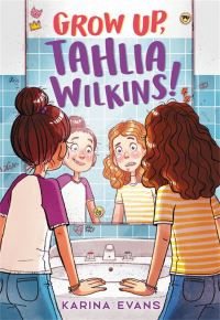 Book Cover for Grow Up, Tahlia Wilkins! by Karina Evans