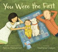 Book Cover for You Were the First by Patricia MacLachlan, Stephanie Graegin