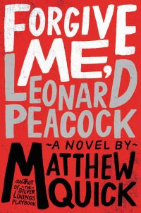 Book Cover for Forgive Me, Leonard Peacock by Matthew Quick