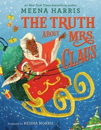 Book Cover for The Truth About Mrs. Claus by Meena Harris