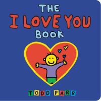 Book Cover for The I Love You Book by Todd Parr