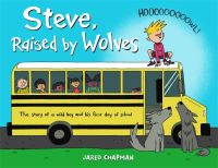 Book Cover for Steve, Raised by Wolves by Jared Chapman