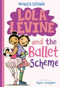 Book Cover for Lola Levine and the Ballet Scheme by Monica Brown
