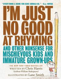 Book Cover for I'm Just No Good at Rhyming and Other Nonsense for Mischievous Kids and Immature Grownups by Chris Harris