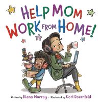 Book Cover for Help Mom Work from Home! by Diana Murray