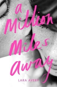 Book Cover for A Million Miles Away by Lara Avery