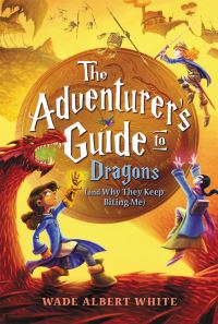 Book Cover for The Adventurer's Guide to Dragons (And Why They Keep Biting Me) by Wade Albert White